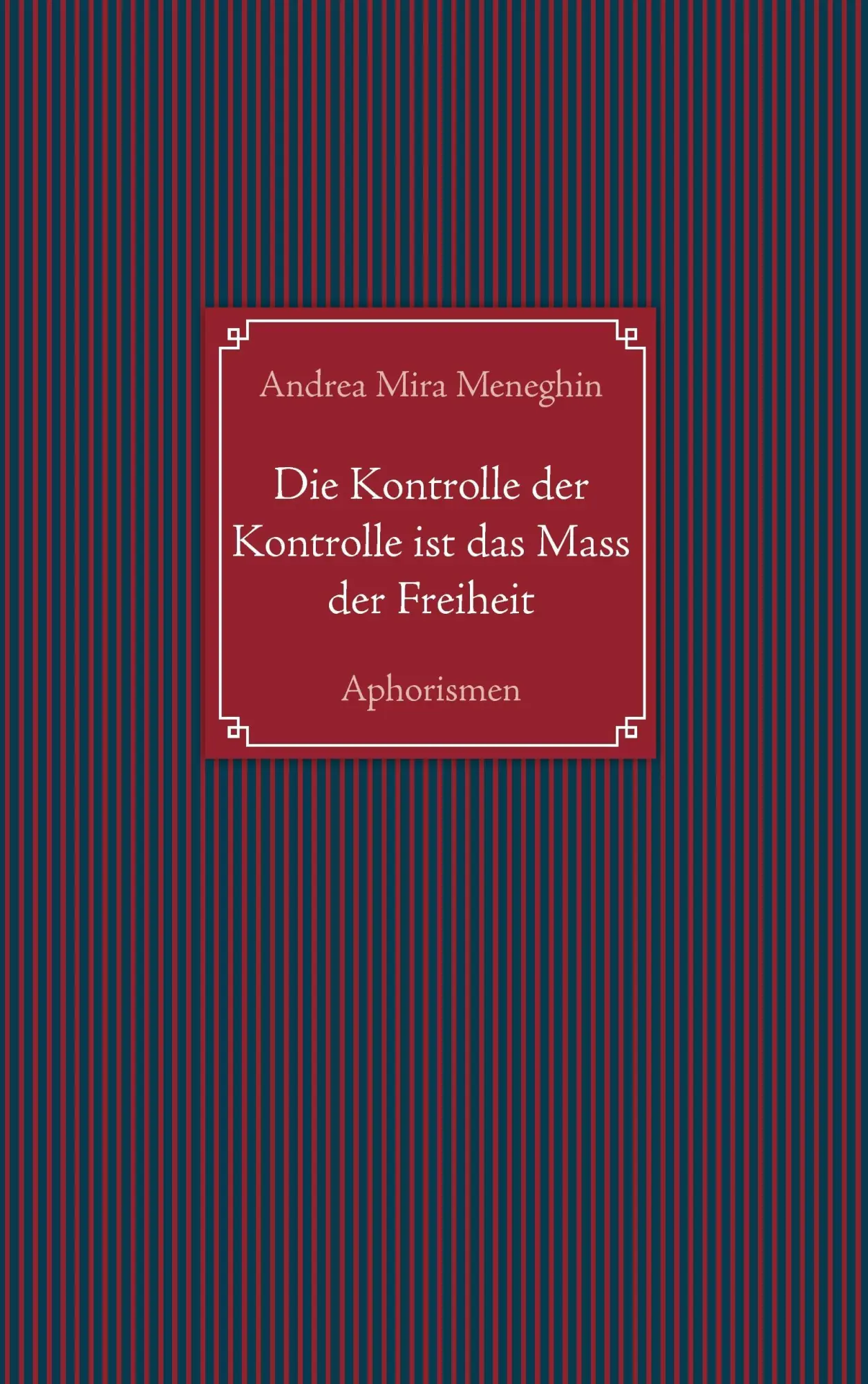 Cover: 9783734734670 | Die Kontrolle der Kontrolle ist das Mass der Freiheit | Aphorismen