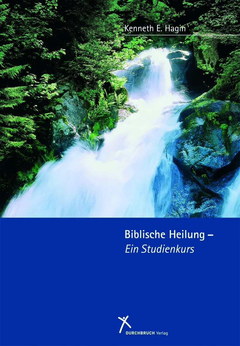 Cover: 9783924054670 | Biblische Heilung | Ein Studienkurs | Kenneth E. Hagin | Buch | Buch