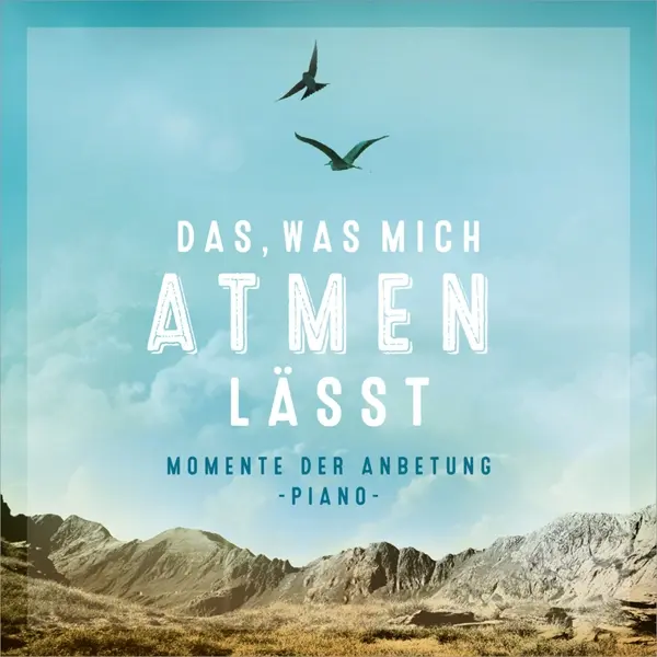 Cover: 4029856464770 | Das, was mich atmen lässt | Momente der Anbetung -Piano-, CD | Weber