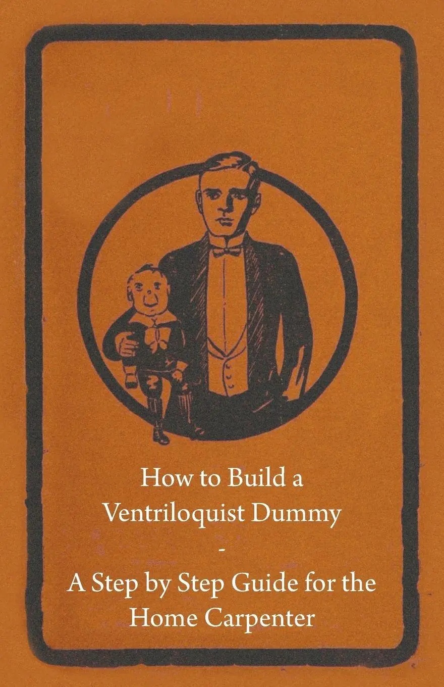 Cover: 9781446524770 | How to Build a Ventriloquist Dummy - A Step by Step Guide for the...
