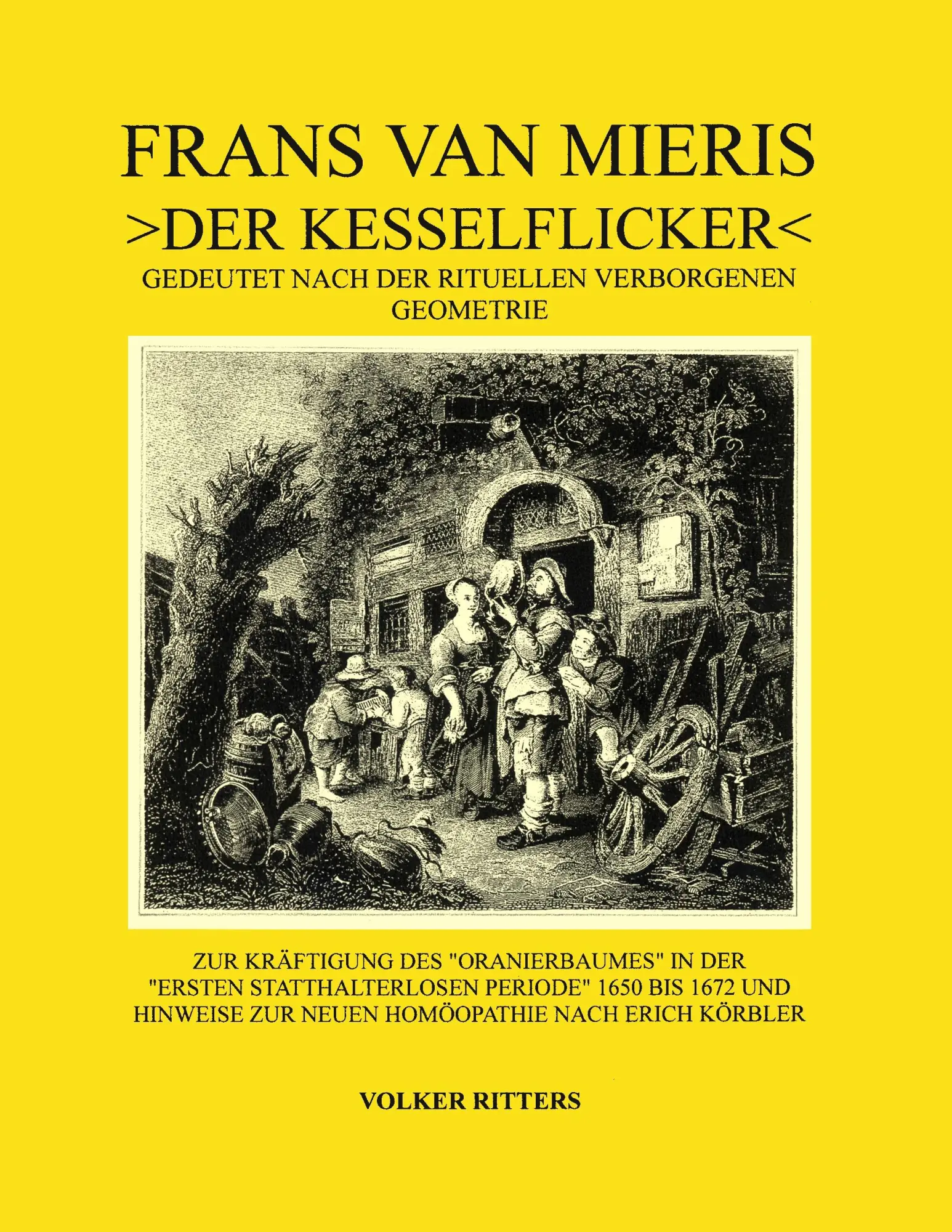 Cover: 9783746084770 | Frans van Mieris &gt;Der Kesselflicker&lt; | Volker Ritters | Taschenbuch