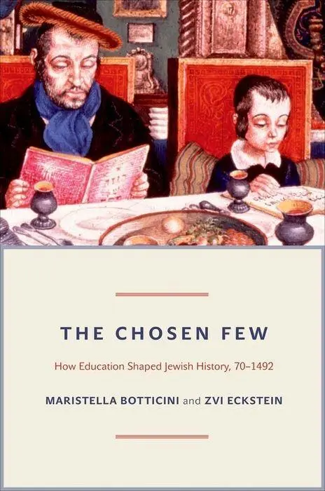 Cover: 9780691144870 | The Chosen Few | How Education Shaped Jewish History, 70-1492 | Buch