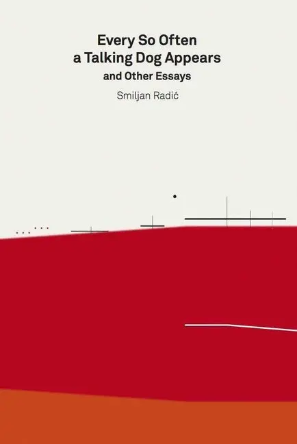 Cover: 9783960984870 | Every So Often a Talking Dog Appears and other essays | Smiljan Radic