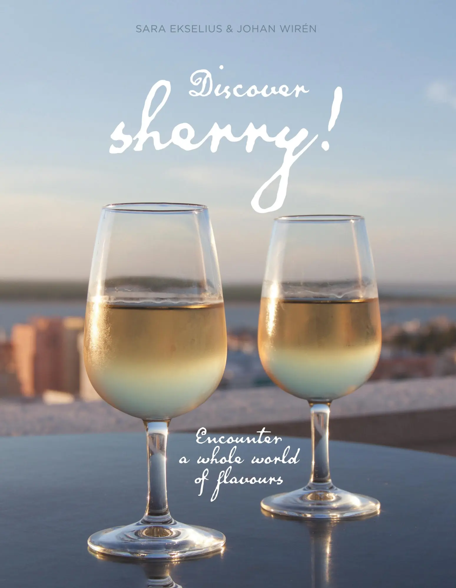 Cover: 9789176994870 | Discover sherry! | Encounter a whole world of flavours | Buch | 100 S.