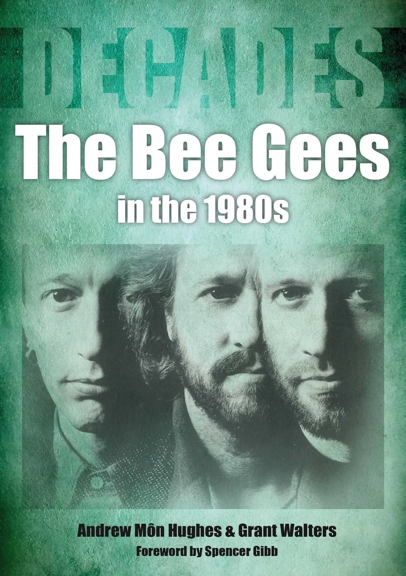 Cover: 9781789524970 | The Bee Gees in The 1980s | Decades | Andrew Mon Hughes (u. a.) | Buch