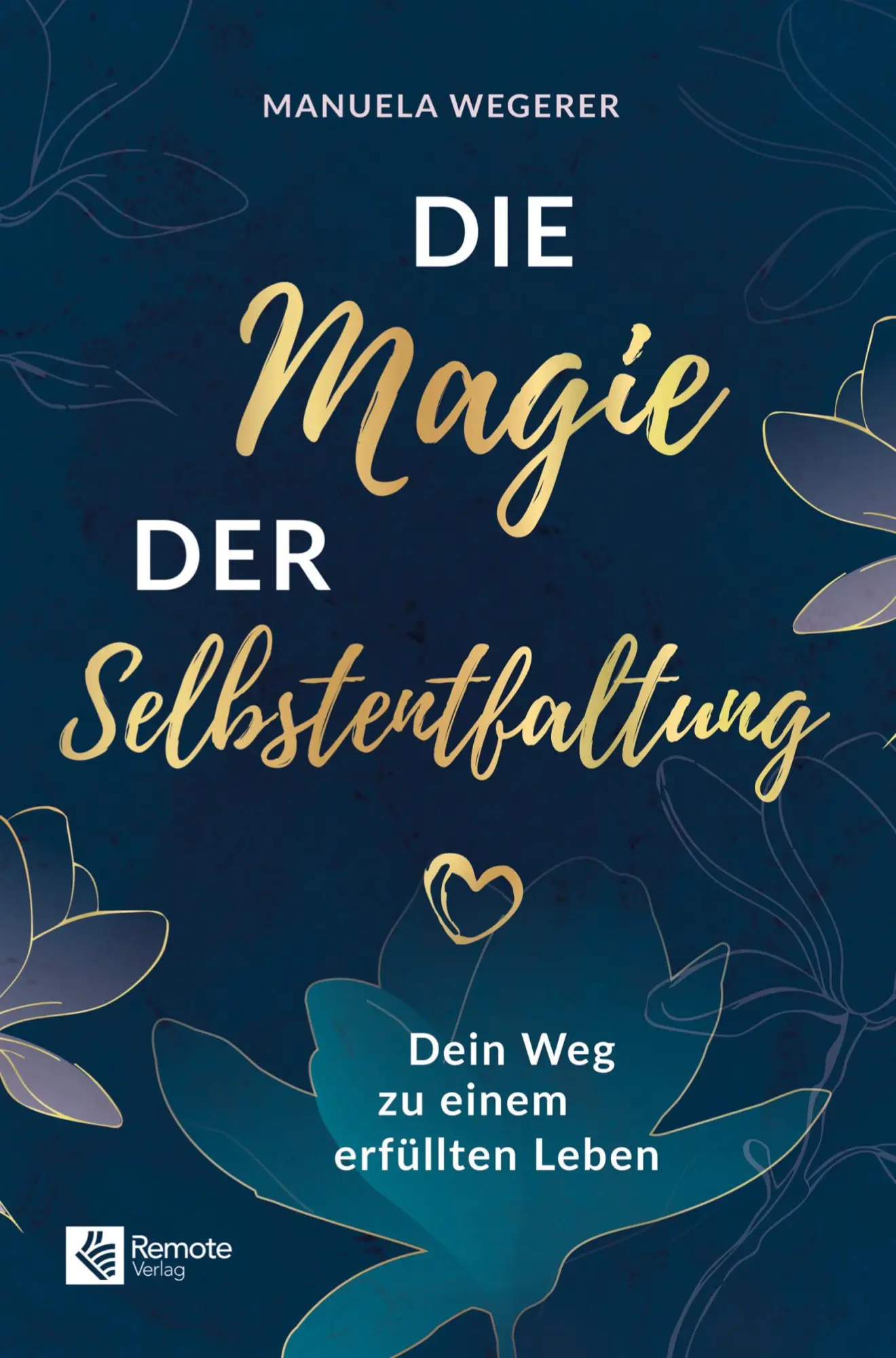 Cover: 9781960004970 | Die Magie der Selbstentfaltung | Dein Weg zu einem erfüllten Leben