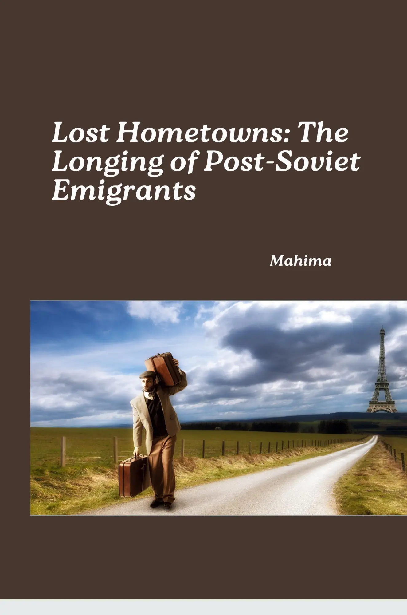 Lost Hometowns The Longing of Post-Soviet Emigrants - Mahima Kartoniert (TB)