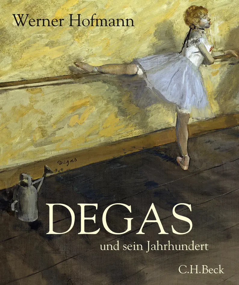 Cover: 9783406564970 | Degas und sein Jahrhundert | Werner Hofmann | Buch | 320 S. | Deutsch