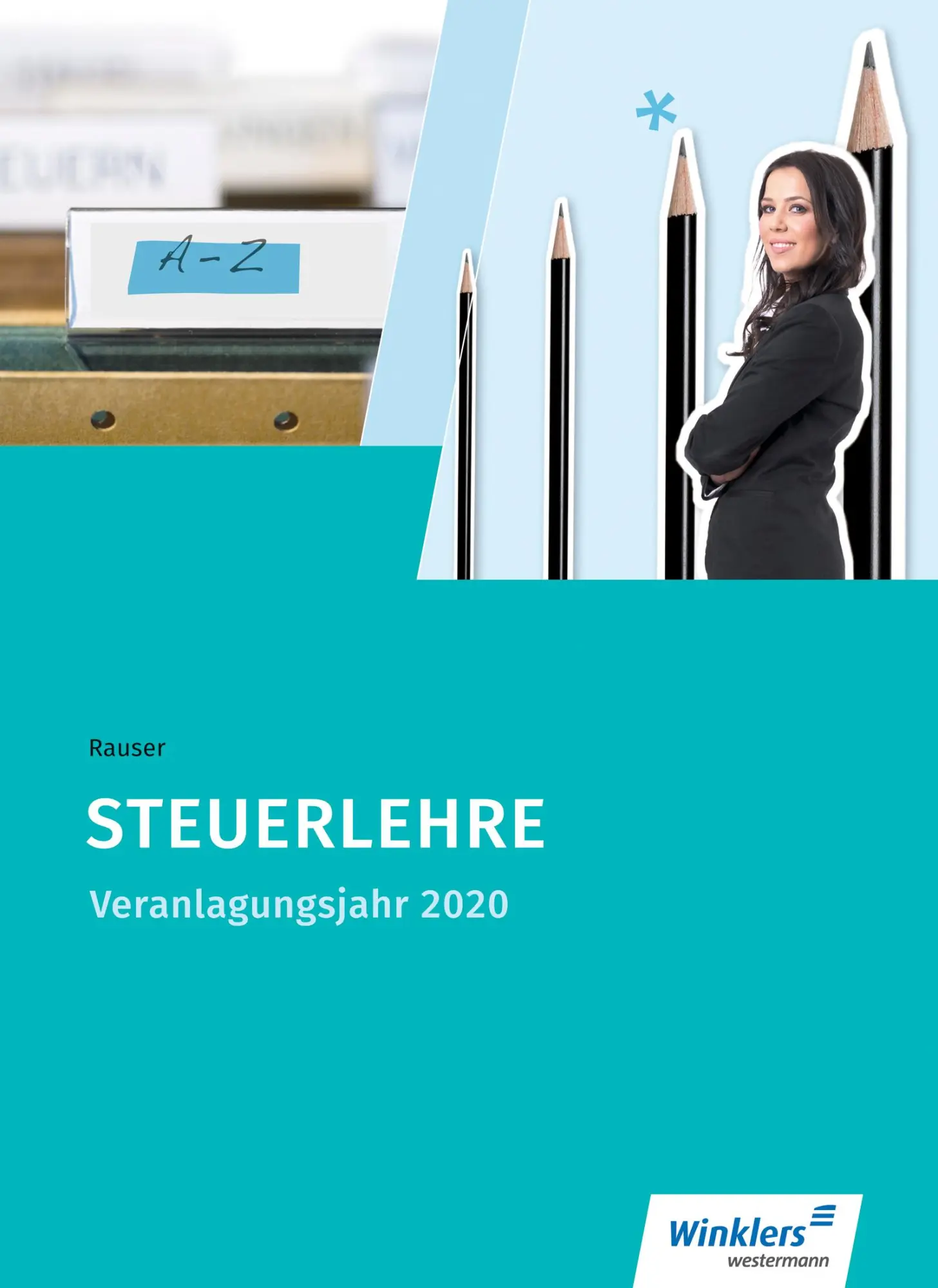 Cover: 9783804544970 | Steuerlehre. Verlanlagungsjahr 2020: Schulbuch | Rauser (u. a.) | Buch