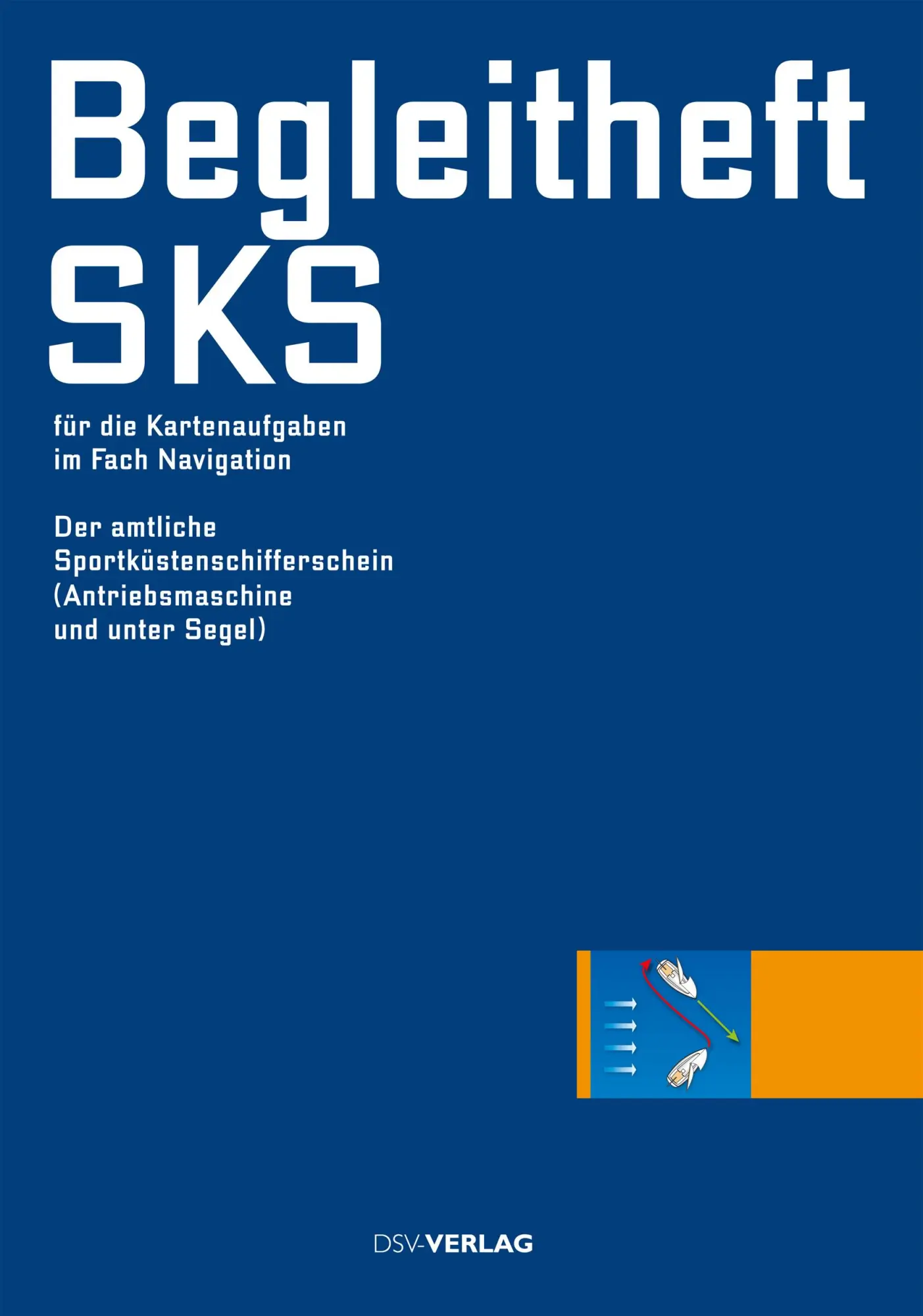 Cover: 9783884124970 | Begleitheft SKS,. Für die Kartenaufgaben im Fach Navigation | GmbH