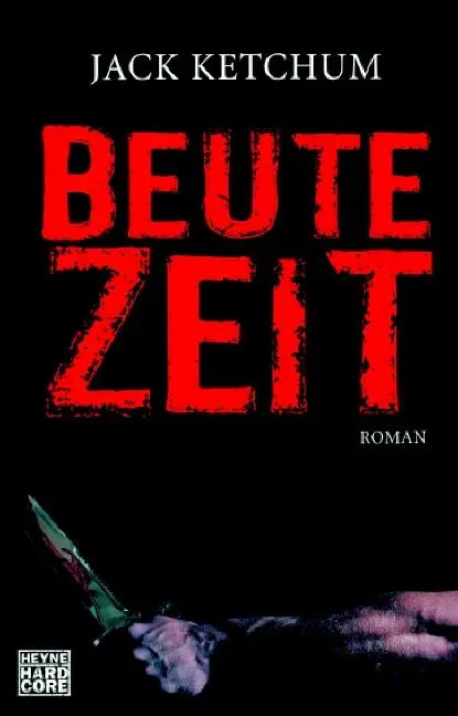 Cover: 9783453675070 | Beutezeit | Jack Ketchum | Taschenbuch | 288 S. | Deutsch | 2007