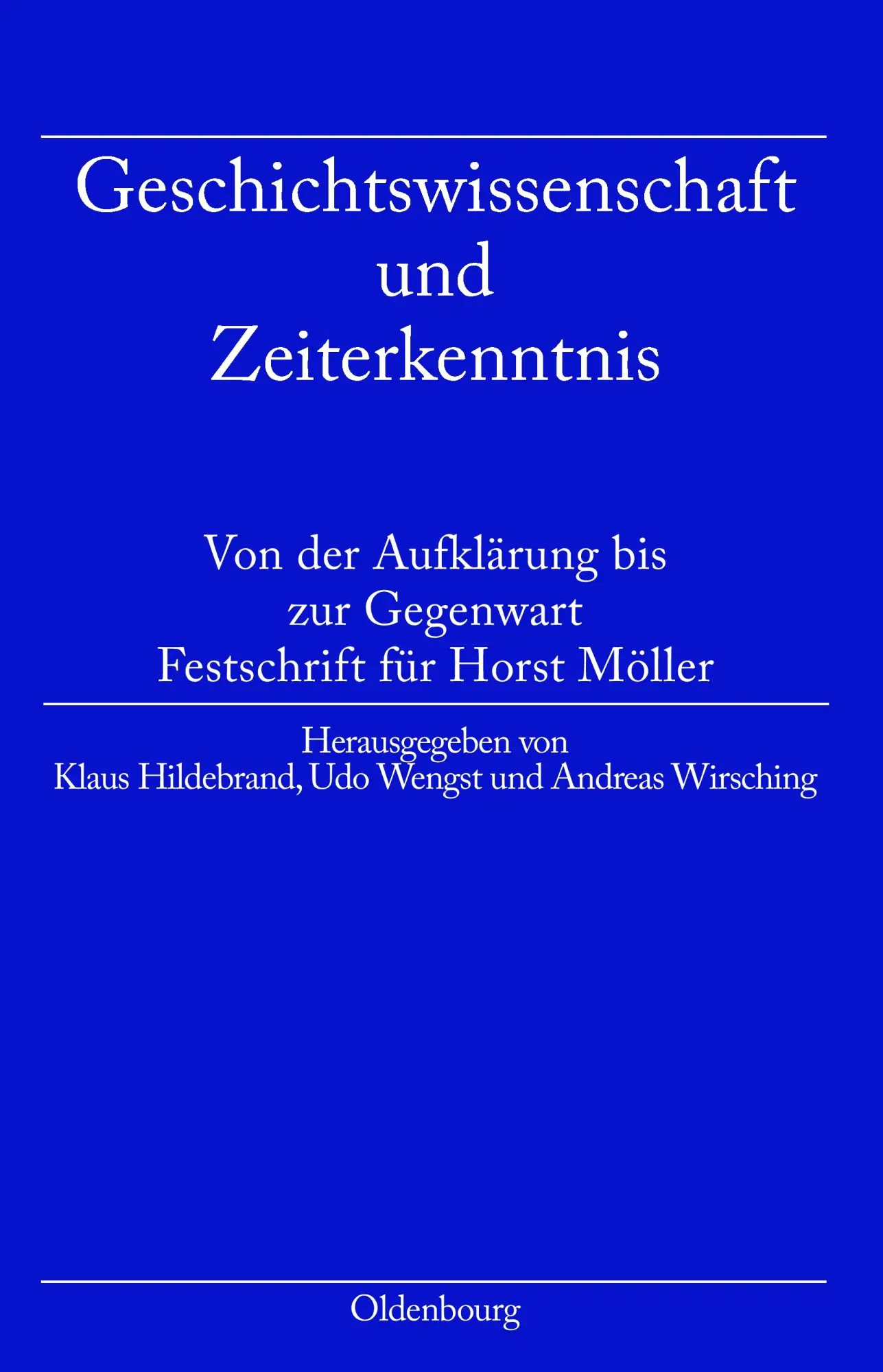 Cover: 9783486585070 | Geschichtswissenschaft und Zeiterkenntnis | Klaus Hildebrand (u. a.)