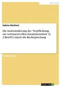 Cover: 9783640235070 | Die Ausformulierung der 'Verpflichtung zur vertrauensvollen...