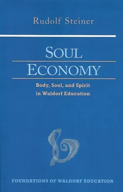 Cover: 9780880105170 | Soul Economy | Body, Soul, and Spirit in Waldorf Education | Steiner