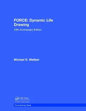 Cover: 9781138735170 | FORCE: Dynamic Life Drawing | 10th Anniversary Edition | Mike Mattesi