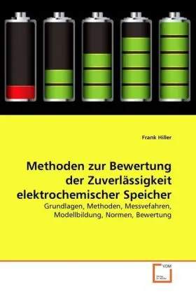 Cover: 9783639335170 | Methoden zur Bewertung der Zuverlässigkeit elektrochemischer Speicher Cover: 9783639335170 | Methoden zur Bewertung der Zuverlässigkeit elektrochemischer Speicher