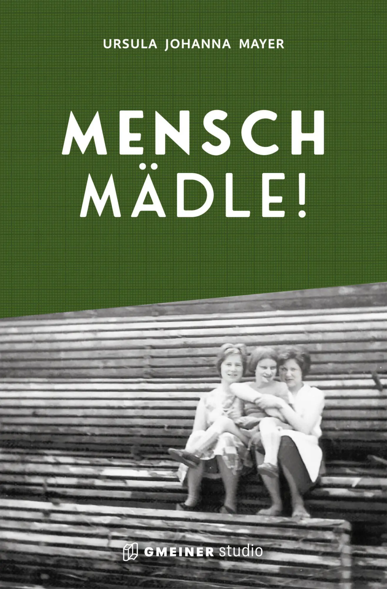 Cover: 9783780125170 | Mensch Mädle! | Ursula Johanna Mayer | Taschenbuch | 208 S. | Deutsch