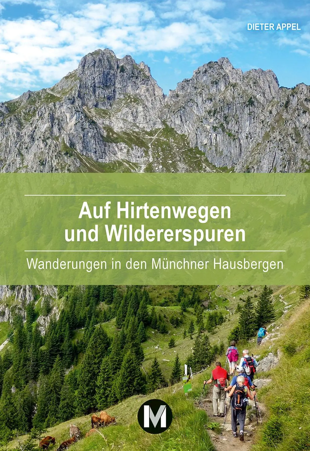 Cover: 9783910425170 | Appel, D: Auf HIrtenwegen und Wildererspuren | Taschenbuch