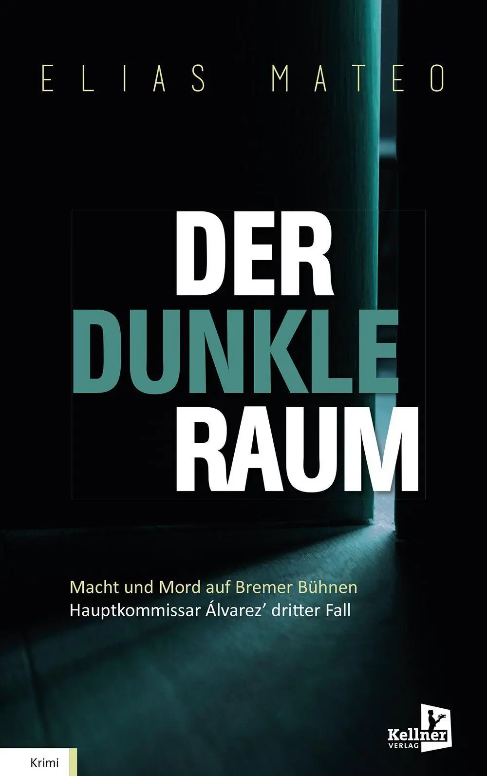 Cover: 9783956515170 | Der dunkle Raum | Hauptkommissar Álvarez' dritter Fall | Elias Mateo