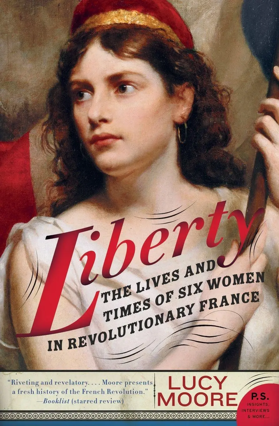 Cover: 9780060825270 | Liberty | The Lives and Times of Six Women in Revolutionary France