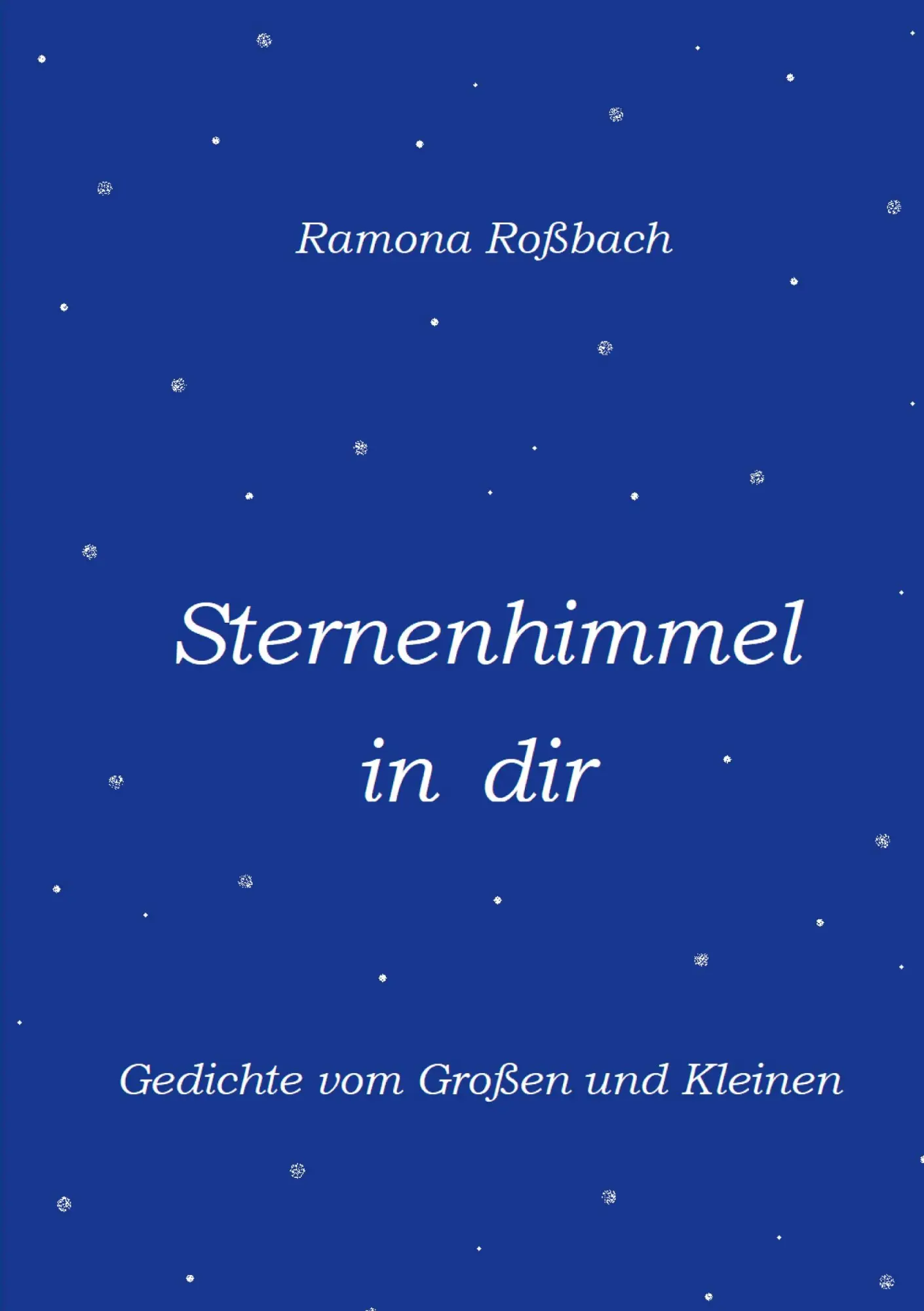 Cover: 9783751955270 | Sternenhimmel in dir | Gedichte vom Großen und Kleinen | Roßbach
