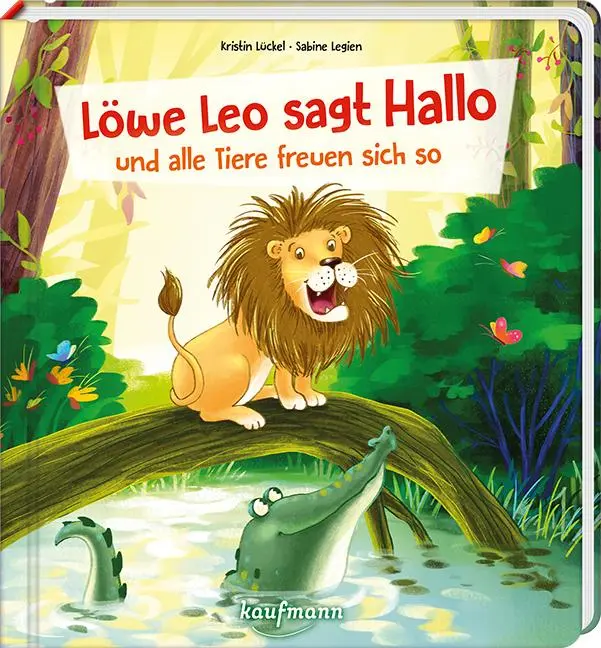 Cover: 9783780665270 | Löwe Leo sagt Hallo und alle Tiere freuen sich so | Kristin Lückel