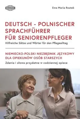 Cover: 9788363685270 | Deutsch - Polnischer Sprachführer Für Seniorenpfleger | Rostek | Buch
