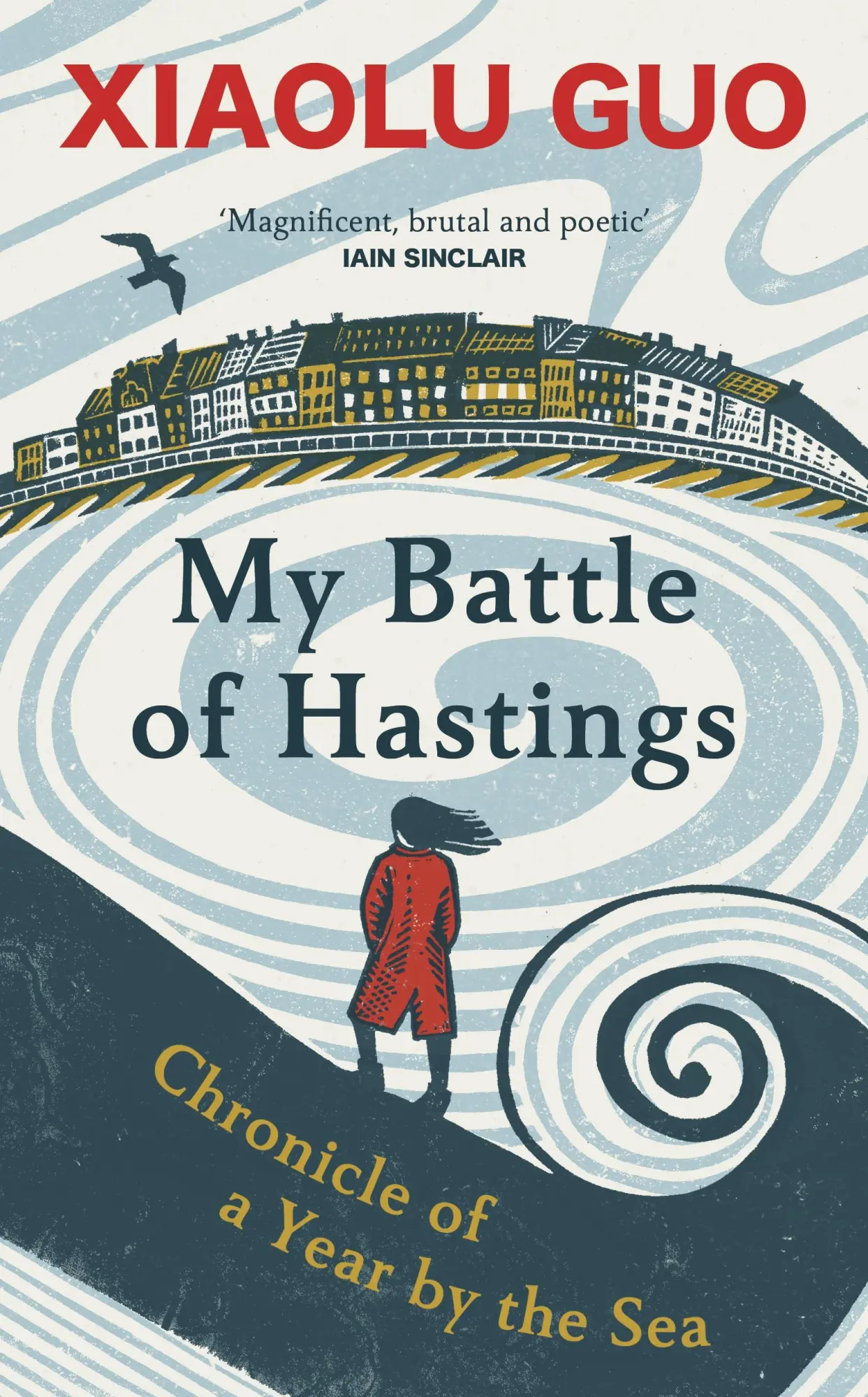 Cover: 9781784745370 | My Battle of Hastings | Chronicle of a Year by the Sea | Xiaolu Guo
