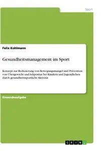 Cover: 9783346195470 | Gesundheitsmanagement im Sport | Felix Kohlmann | Taschenbuch | 20 S.
