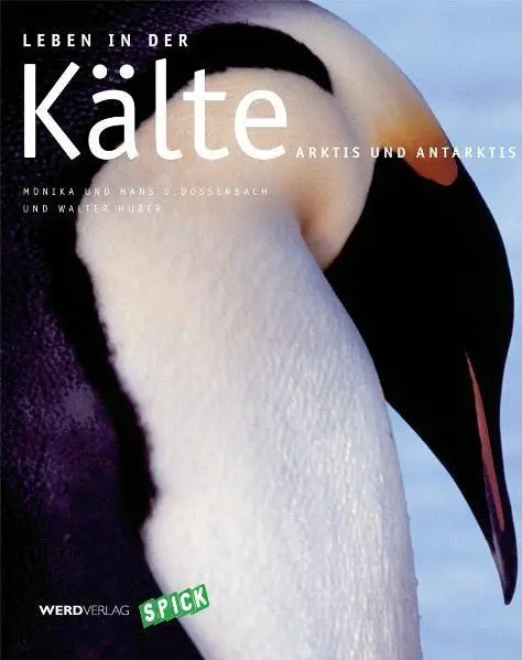 Cover: 9783859325470 | Leben in der Kälte | Arktis und Antarktis | Monika Dossenbach (u. a.)