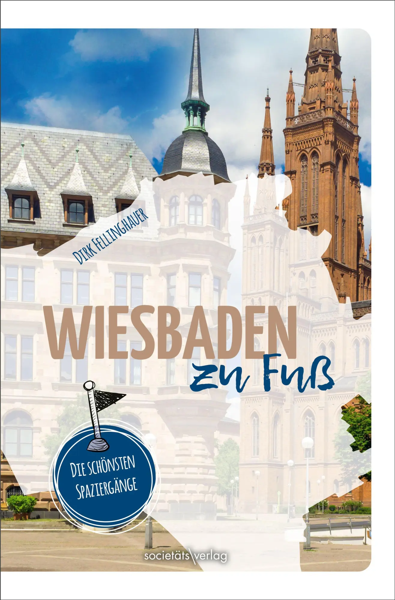 Cover: 9783955425470 | Wiesbaden zu Fuß | Die schönsten Spaziergänge | Dirk Fellinghauer