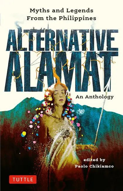 Cover: 9780804855570 | Alternative Alamat: An Anthology | Paolo Chikiamco | Buch | Gebunden