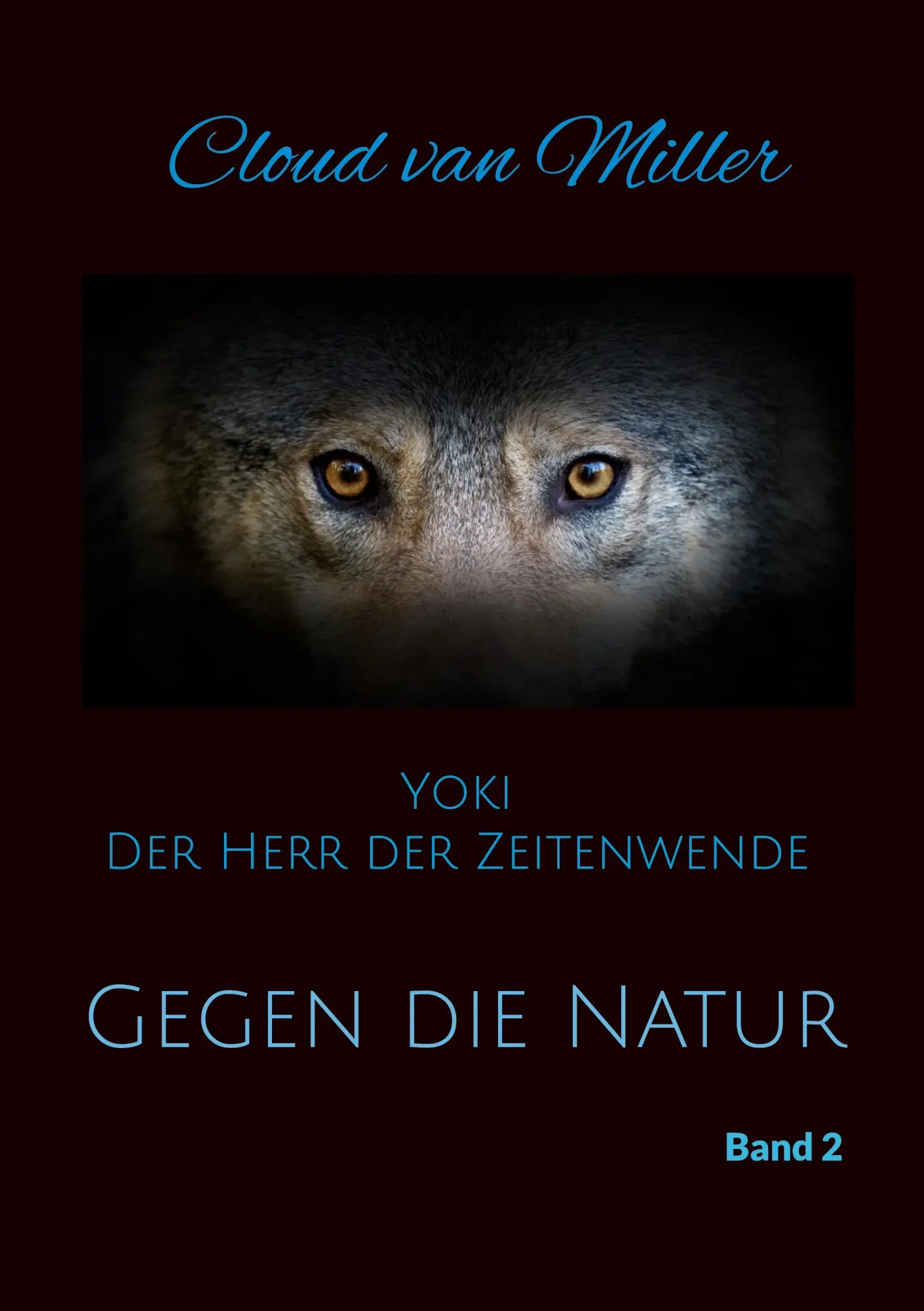 Gegen die Natur: Yoki Der Herr der Zeitenwende Band 2