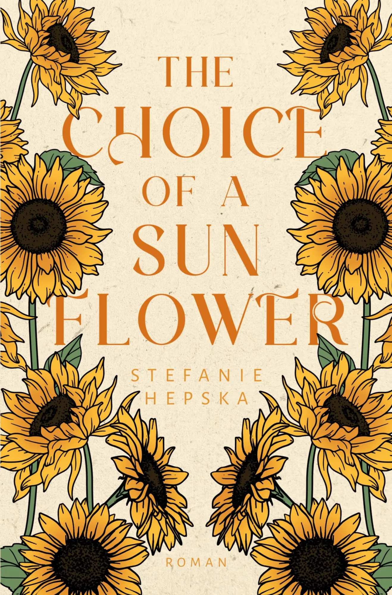 Cover: 9783819405570 | The Choice of a Sunflower | Stefanie Hepska | Taschenbuch | 460 S.