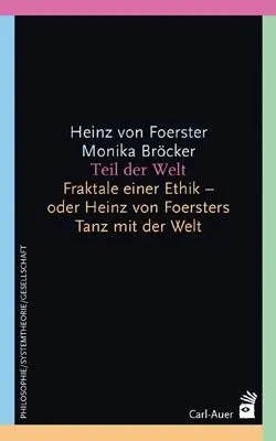 Cover: 9783896705570 | Teil der Welt | Heinz von Foerster (u. a.) | Taschenbuch | XXIII