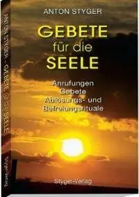 Cover: 9783952375570 | Styger, A: Gebete für die Seele, Praxisbuch | Taschenbuch