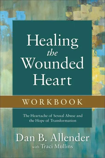 Cover: 9780801015670 | Healing the Wounded Heart Workbook | Dan B Allender (u. a.) | Buch