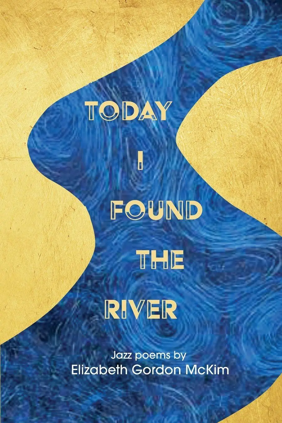 Cover: 9781957755670 | Today I Found the River | Elizabeth Gordon McKIm | Taschenbuch | 2026