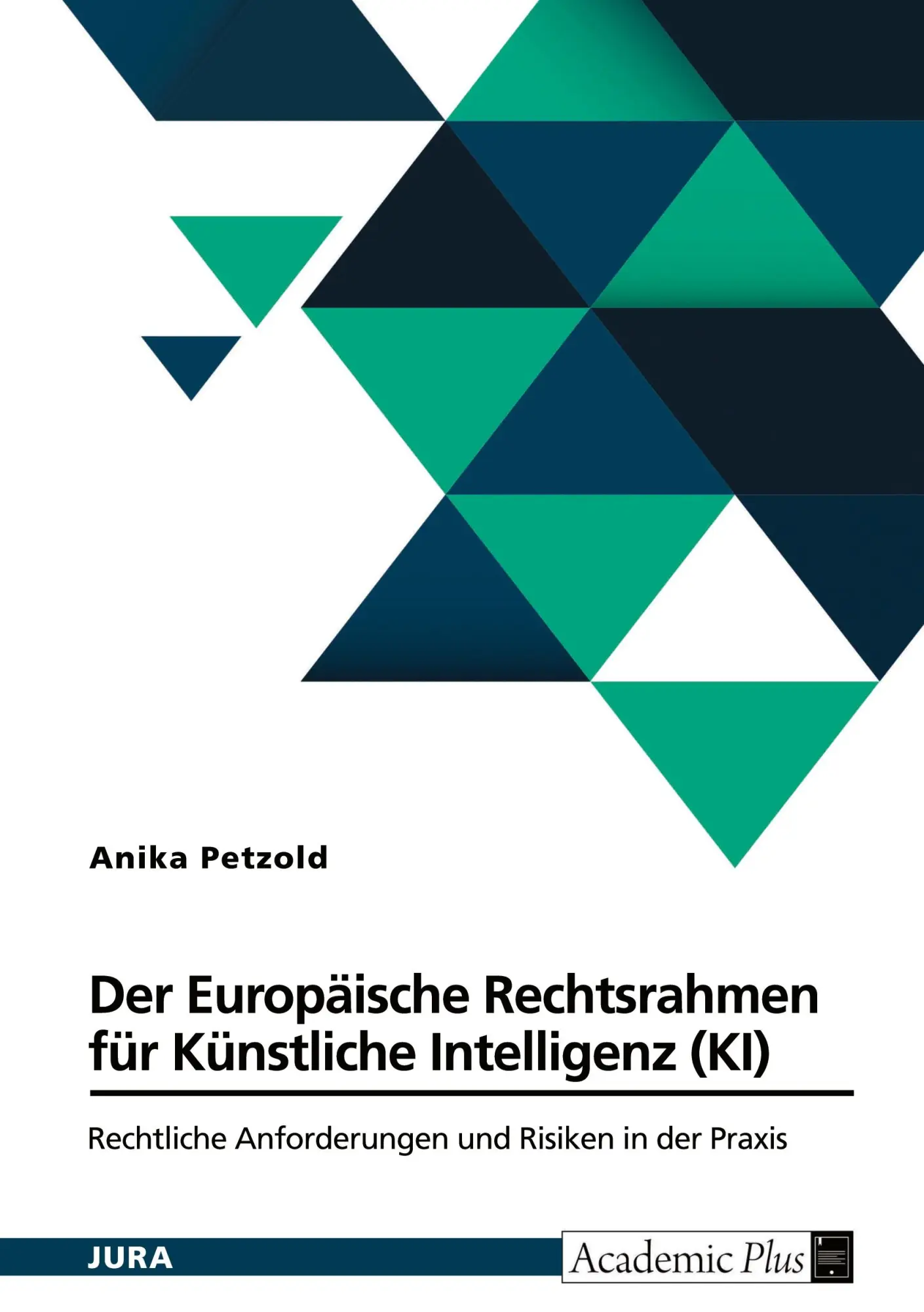 Cover: 9783389055670 | Der Europäische Rechtsrahmen für Künstliche Intelligenz (KI) | Petzold