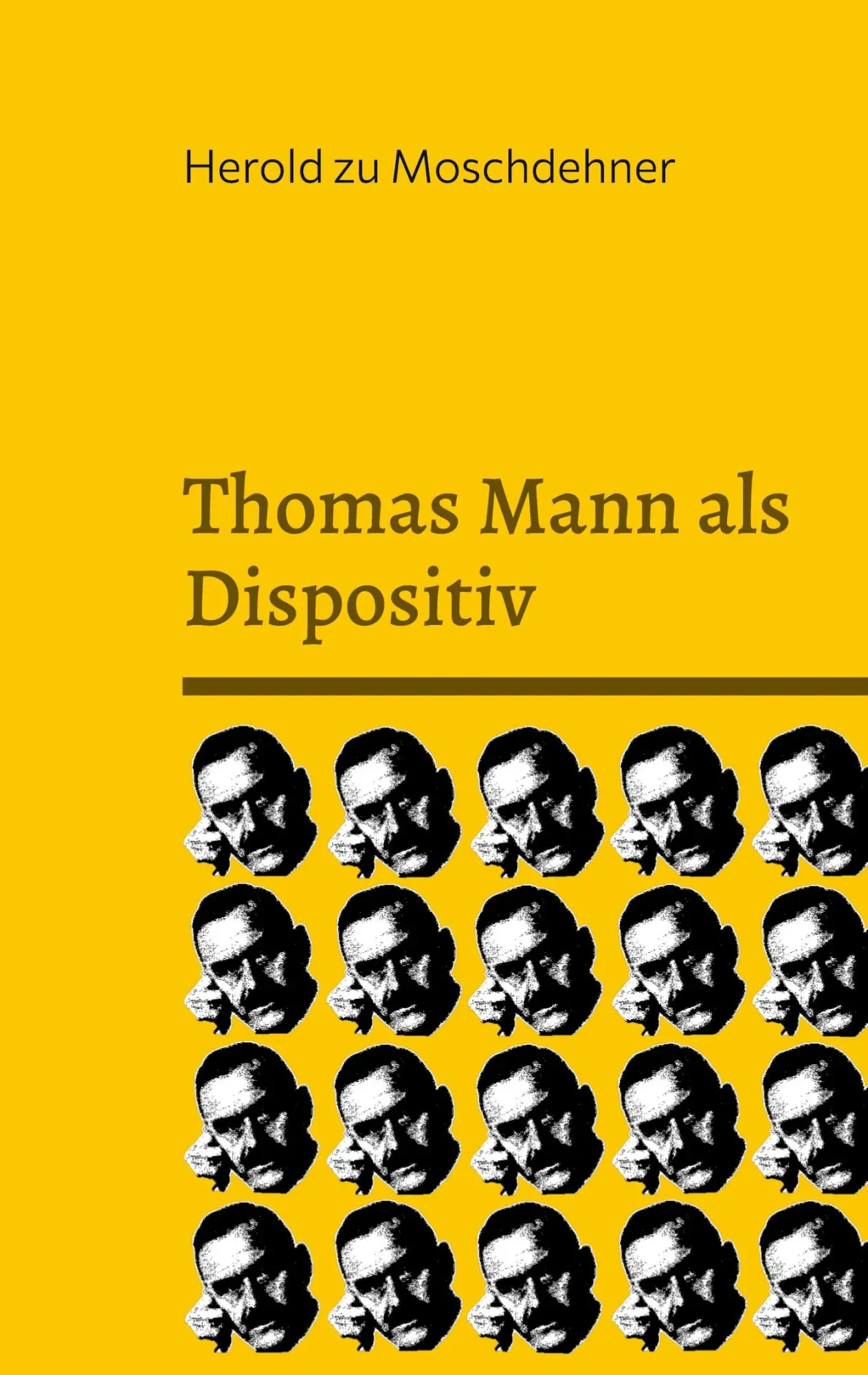 Cover: 9783695725670 | Thomas Mann als Dispositiv | Herold Zu Moschdehner | Taschenbuch