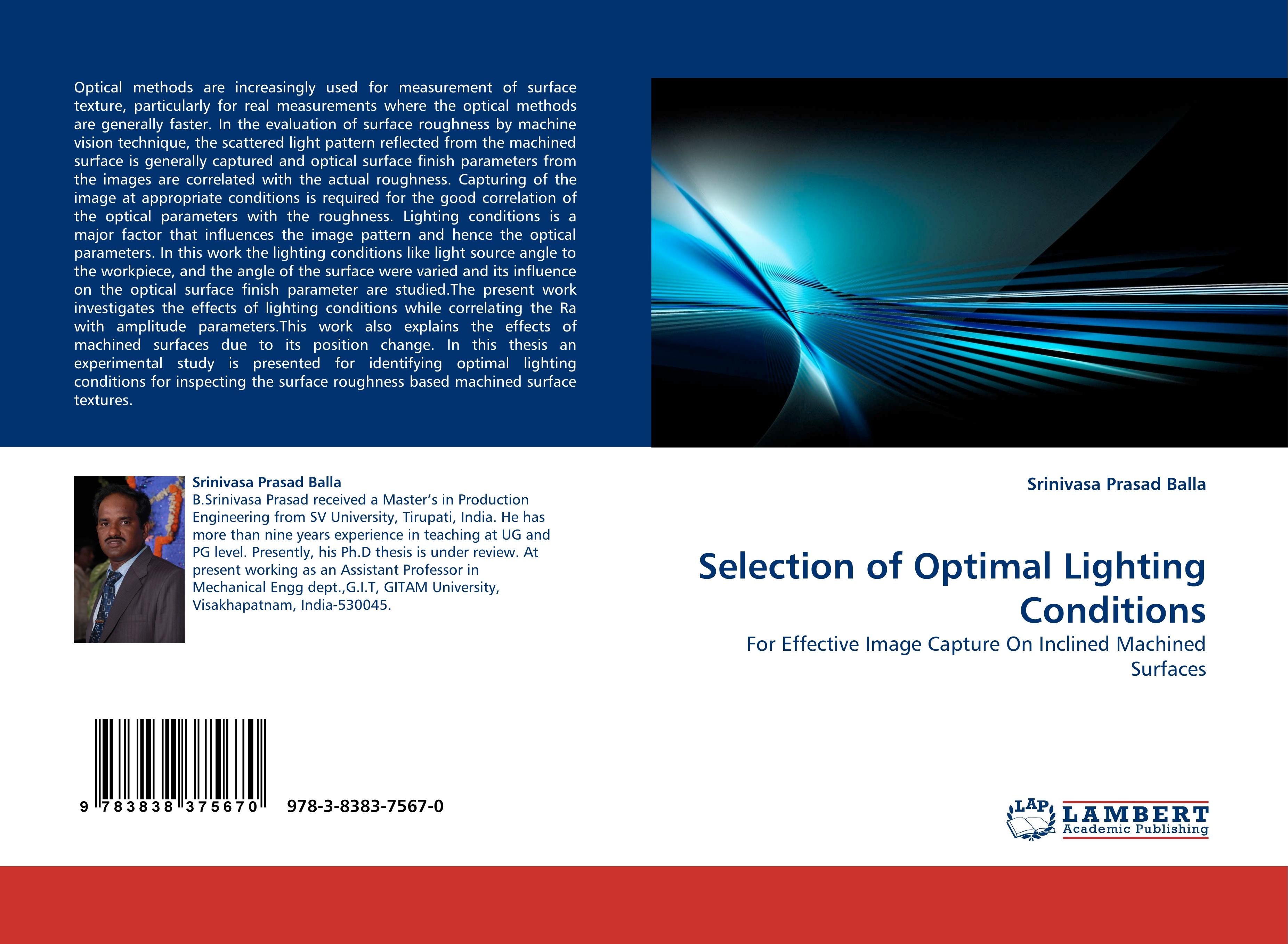 Selection of Optimal Lighting Conditions | For Effective Image Capture On Inclined Machined Surfaces | Srinivasa Prasad Balla | Taschenbuch | Paperback | 60 S. | Englisch | 2010 | EAN 9783838375670 - Balla, Srinivasa Prasad