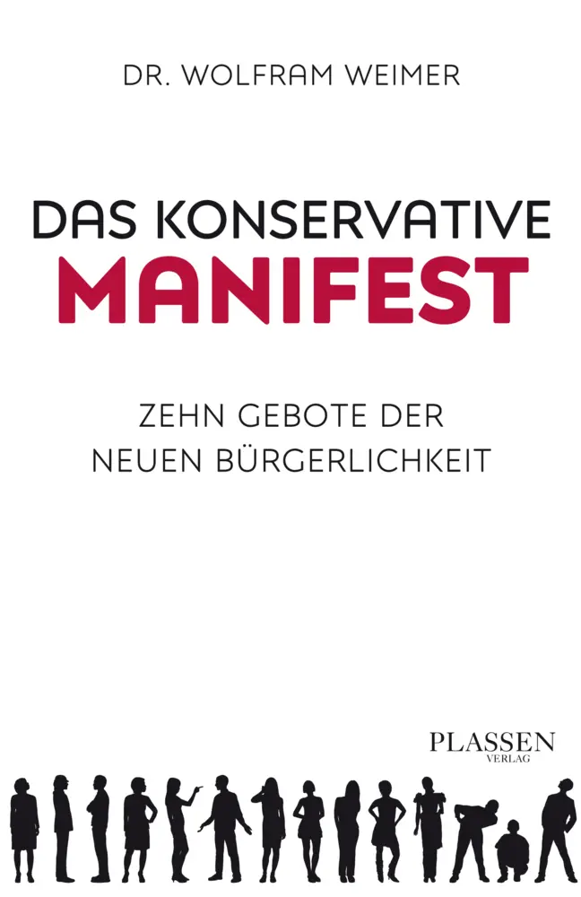 Cover: 9783864705670 | Das konservative Manifest | Zehn Gebote der neuen Bürgerlichkeit