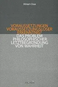 Cover: 9783897855670 | Voraussetzungen voraussetzungsloser Erkenntnis? | Miriam Ossa | Buch