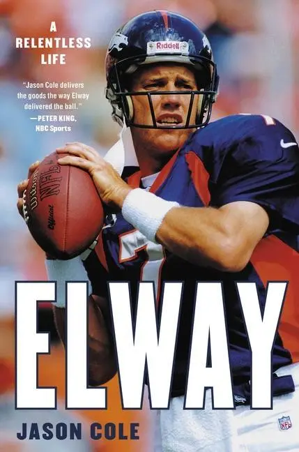 Cover: 9780316455770 | ELWAY | A Relentless Life | Jason Cole | Buch | Gebunden | Englisch