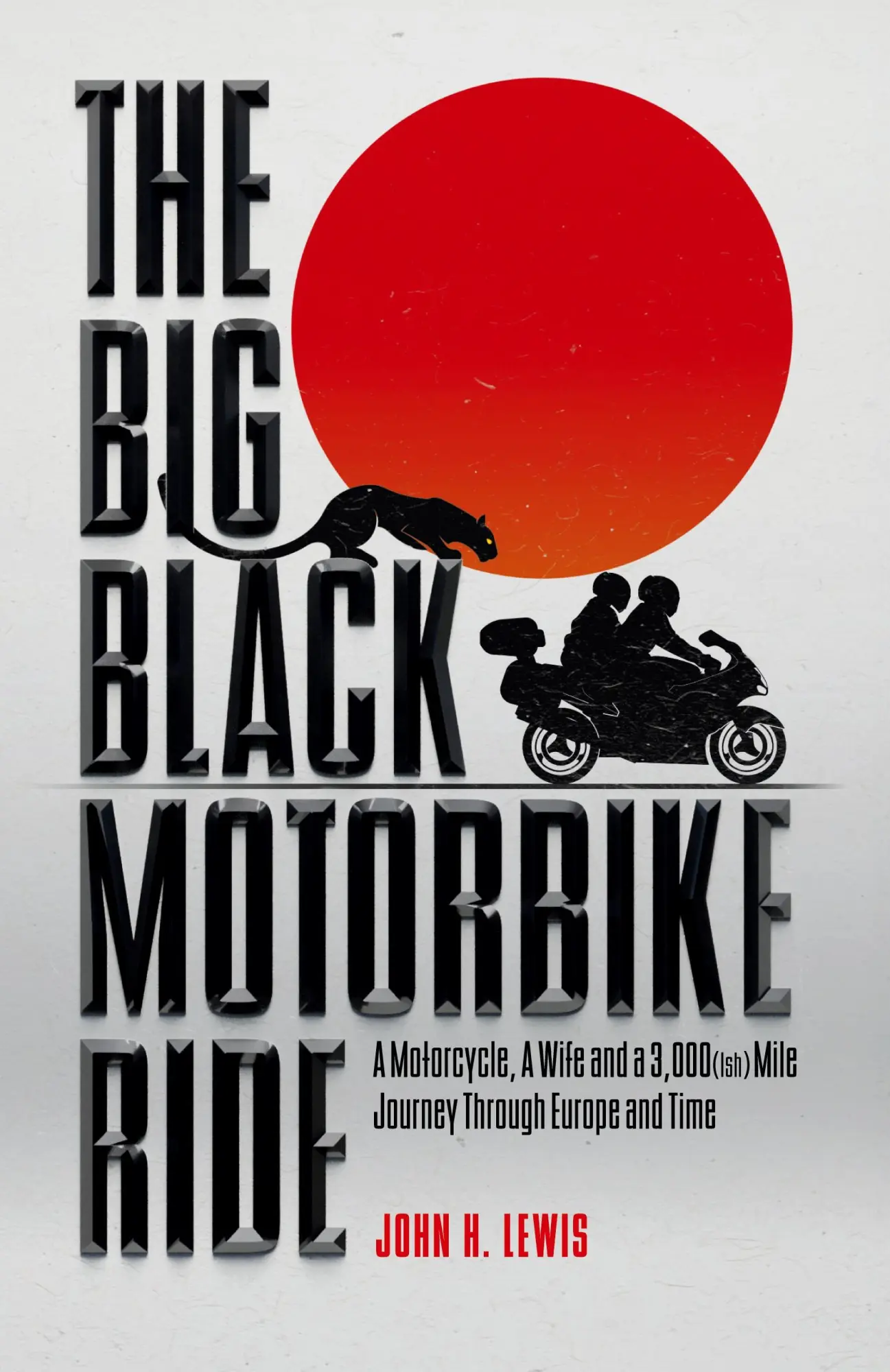 Cover: 9781916535770 | The Big Black Motorbike Ride | John H Lewis | Taschenbuch | Englisch