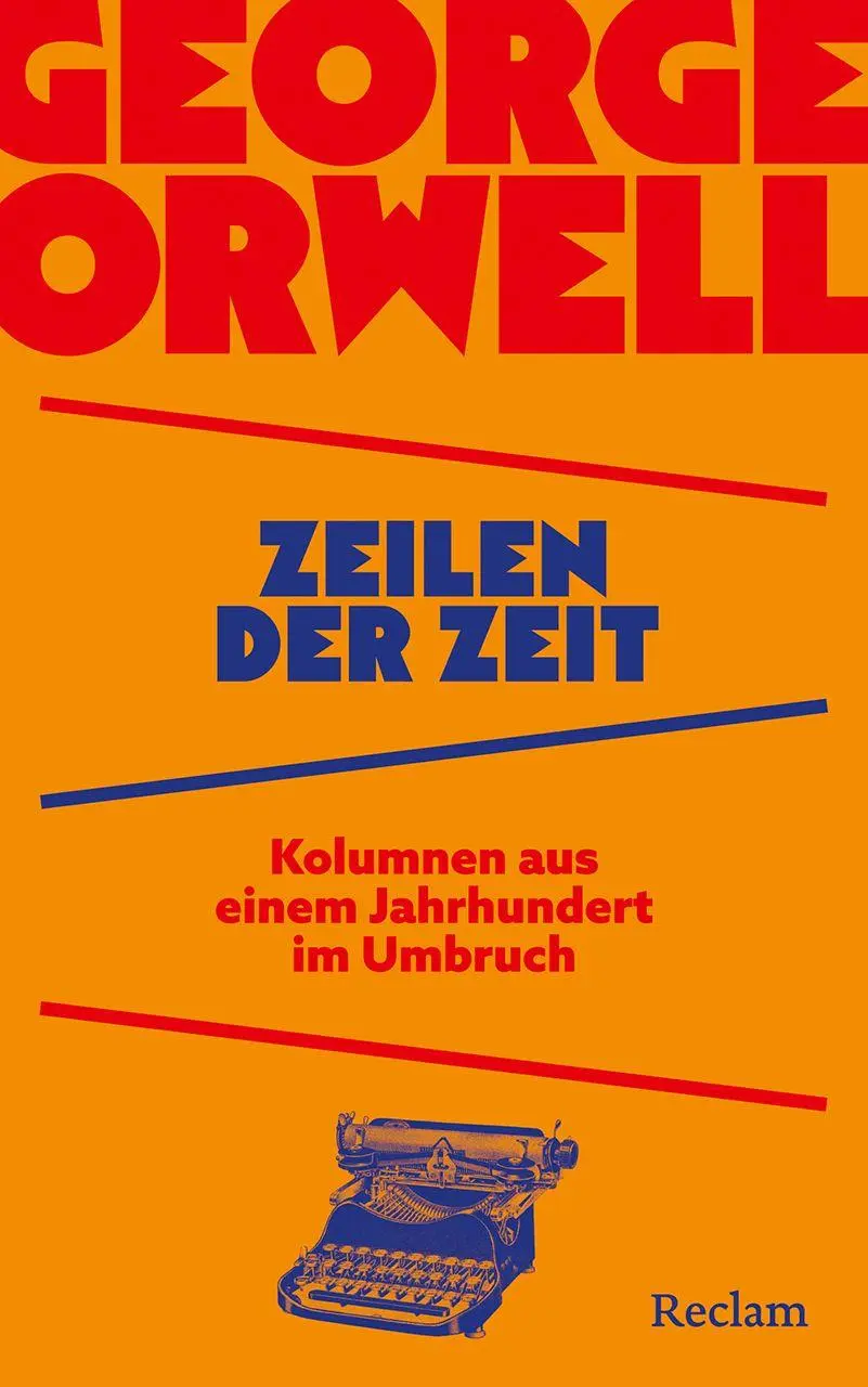 Cover: 9783150115770 | Zeilen der Zeit. Kolumnen aus einem Jahrhundert im Umbruch | Orwell