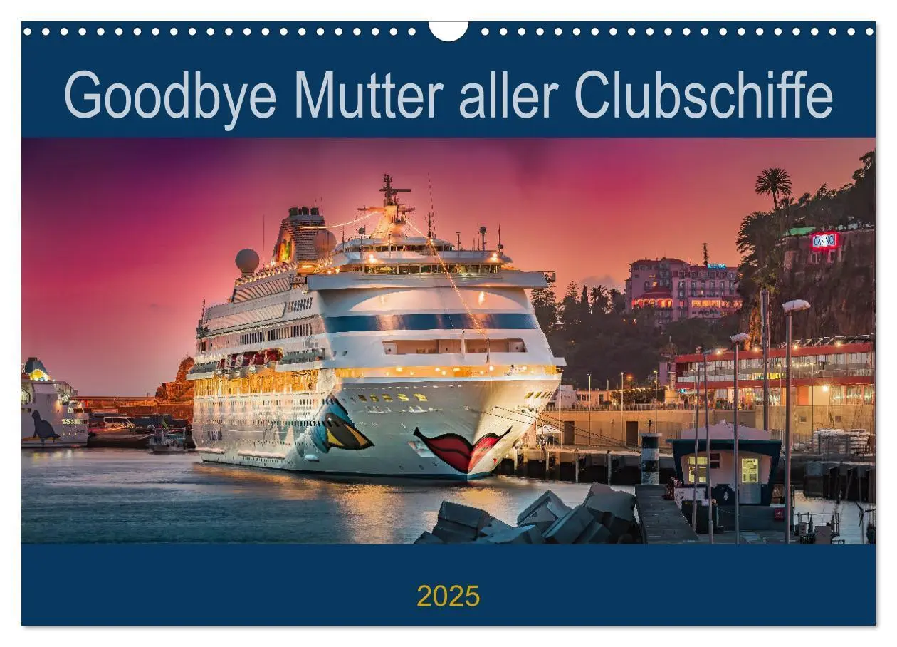 Cover: 9783435025770 | Goodbye Mutter aller Clubschiffe (Wandkalender 2025 DIN A3 quer),...