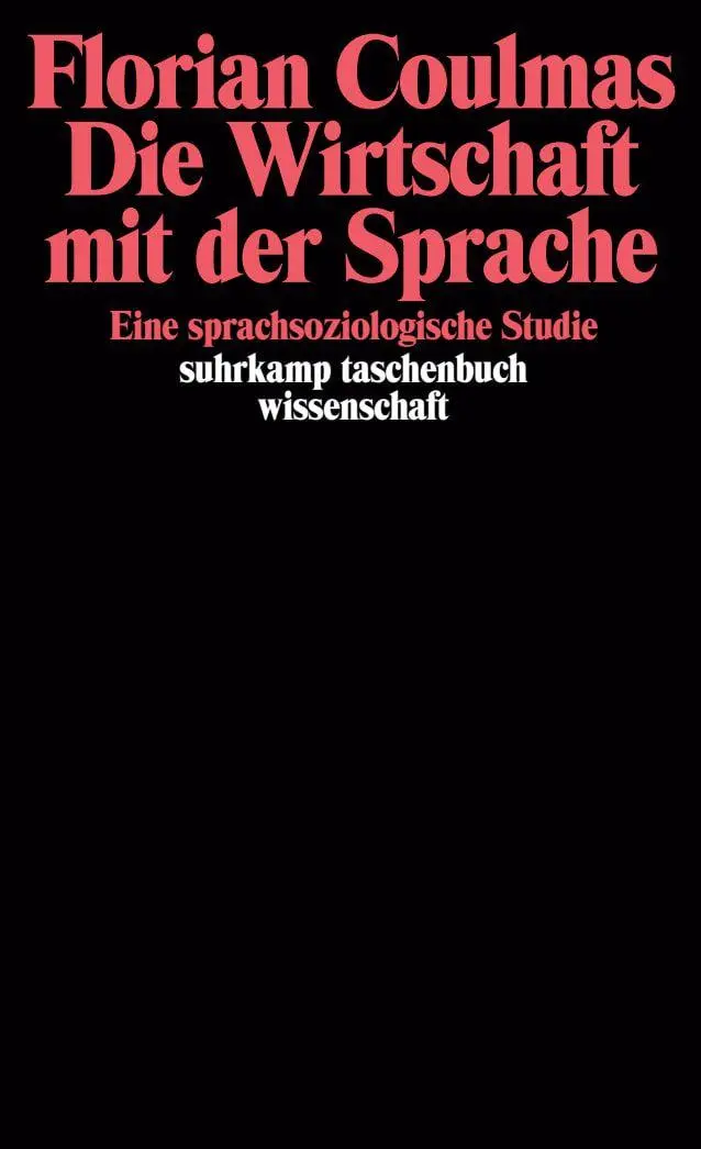 Cover: 9783518285770 | Die Wirtschaft mit der Sprache | Eine sprachsoziologische Studie
