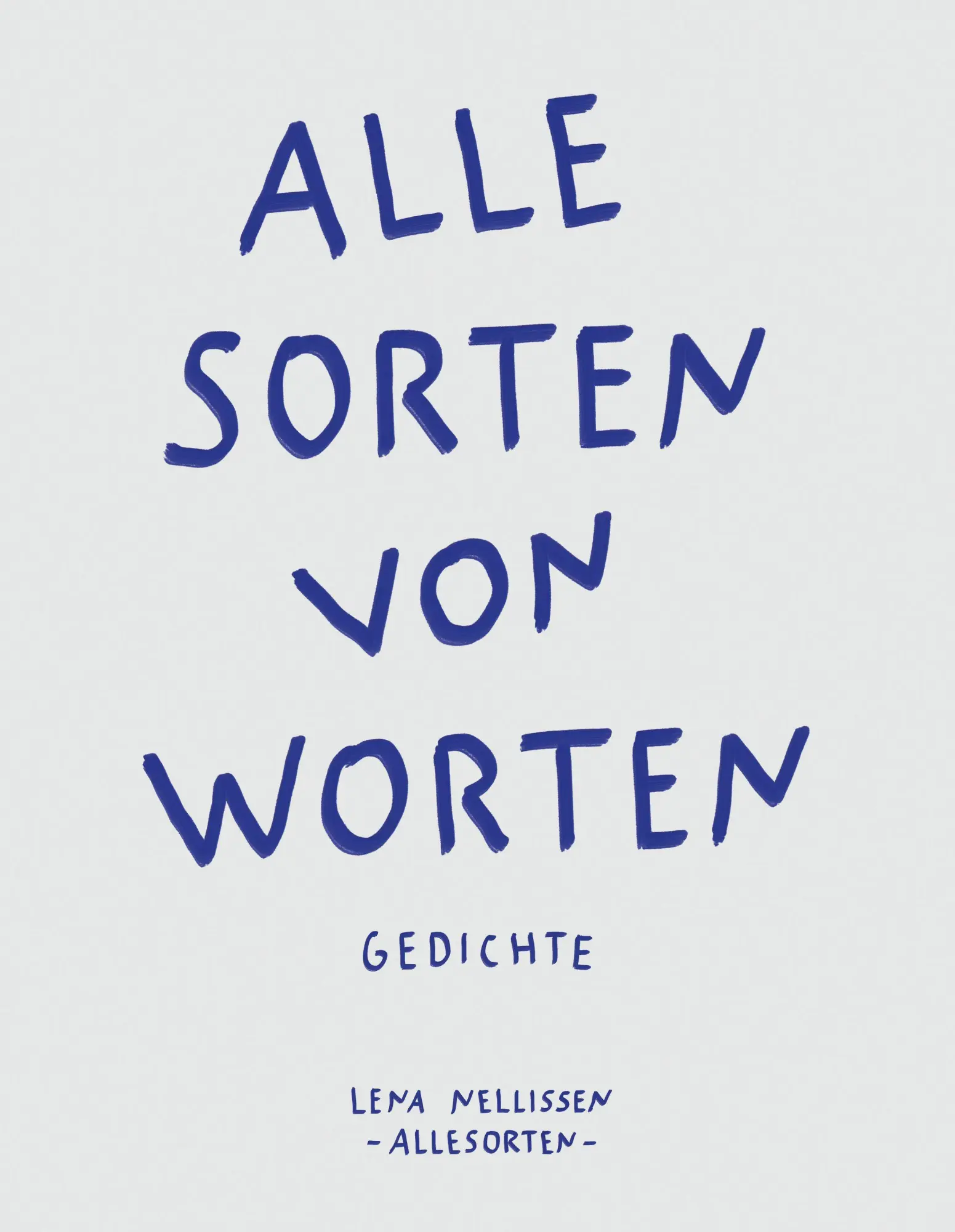 Bild: 9783960965770 | Alle Sorten von Worten | Gedichte | Lena Nellissen | Buch | 160 S.