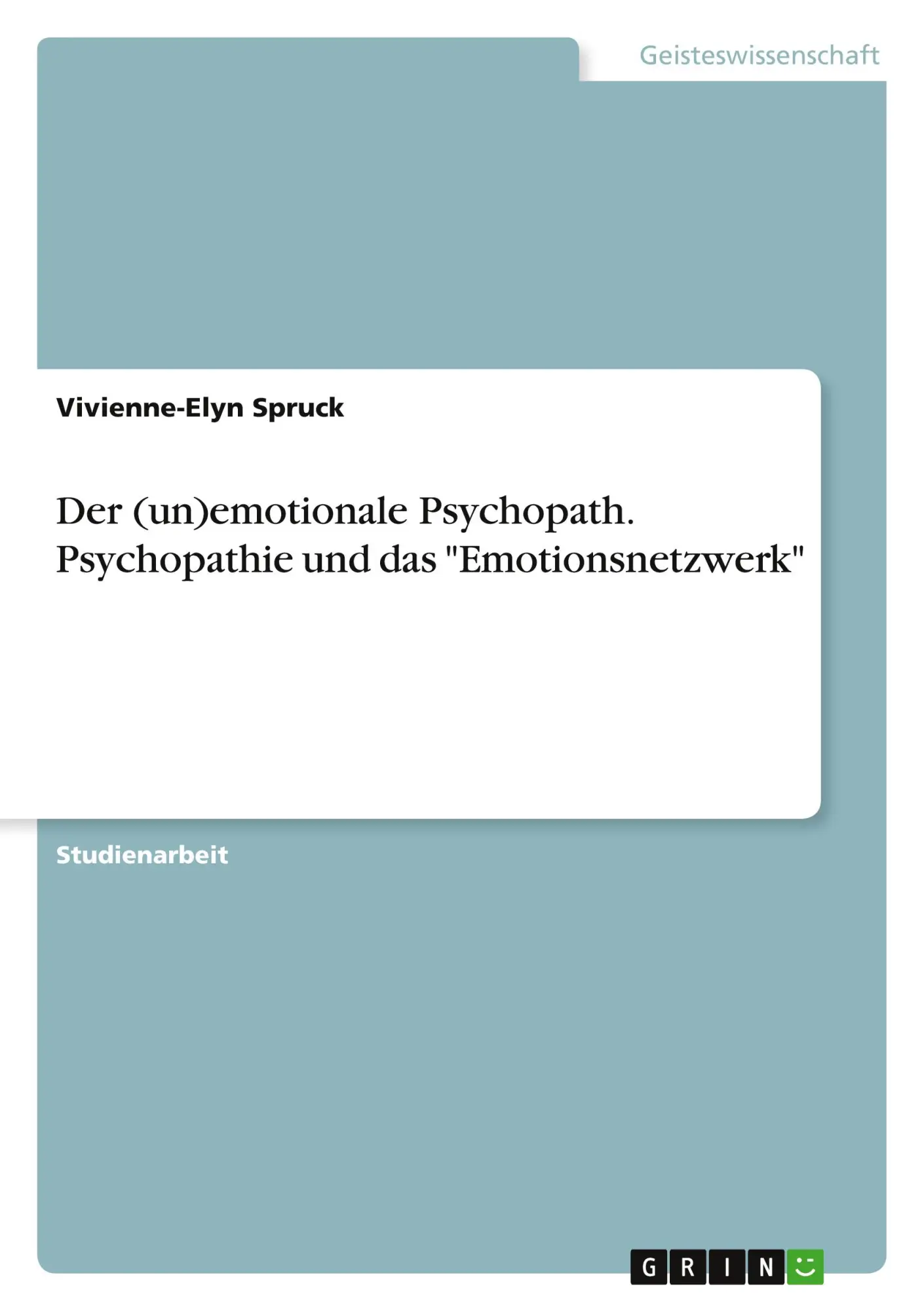 Cover: 9783346085870 | Der (un)emotionale Psychopath. Psychopathie und das "Emotionsnetzwerk"